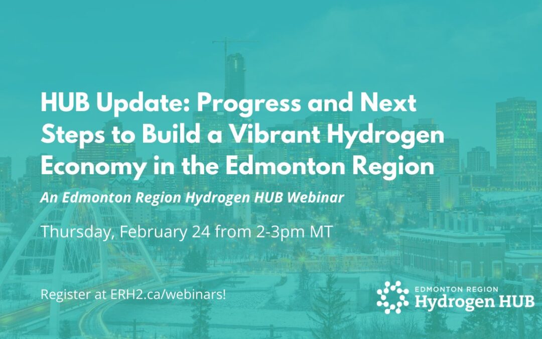 HUB Update: Progress and Next Steps to Build a Vibrant Hydrogen Economy in the Edmonton Region